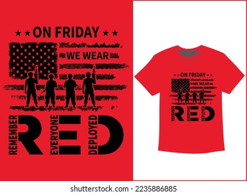 On Friday We Wear Red T-Shirt Vector, We wear Red Remember Everyone Deployed, American Flag Us Veteran T-shirt, American Flag Military TShirt.