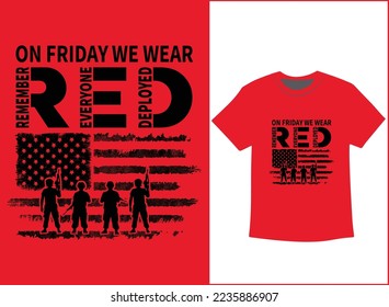 On Friday We Wear Red T-Shirt Vector, We wear Red Remember Everyone Deployed, American Flag Us Veteran T-shirt, American Flag Military TShirt.