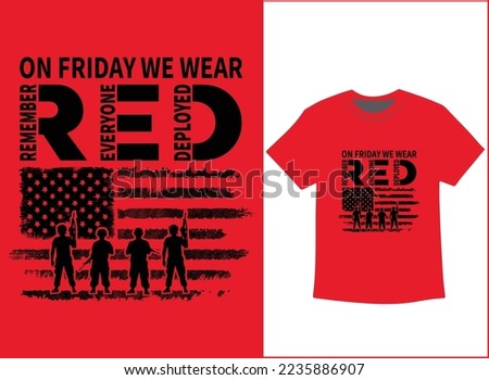 On Friday We Wear Red T-Shirt Vector, We wear Red Remember Everyone Deployed, American Flag Us Veteran T-shirt, American Flag Military TShirt.