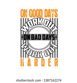 On good days work out, Fitness Quote