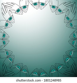 
On a green gradient, a round frame of handprints with evil eyes. Oriental style frame for text.