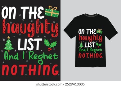 (On the haughty list and i reghet nothing) Chritmas t-shirt design.