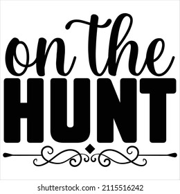 On The Hunt t-shirt design, vector file.