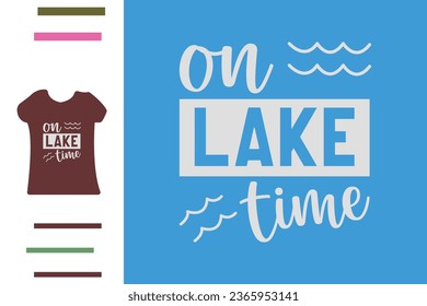On lake time t shirt design