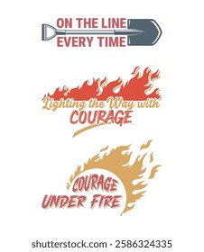 On The Line Every Time Firefighter Pride, Firefighter Funny T Shirt Design For Firefighters And Their Supporters.