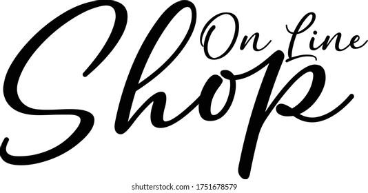 On Line Shop Calligraphy Handwritten Typography  Black Color Text On 
White Background