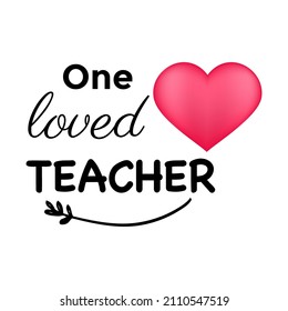  On loved teacher nspirational teacher quote vector design cards and prints. Black and pin colors. Printable vector Illustration. T shirt print design, typography poster.