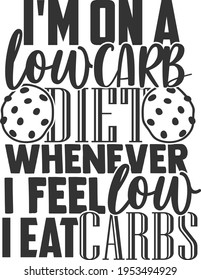 I'm On a Low Carb Diet Whenever I Feel Low I Eat Carbs - Anti Gym design