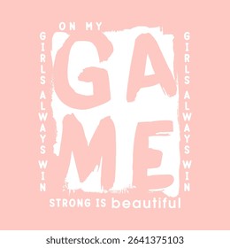 ON MY GAME STRONG IS BEAUTIFUL, Graphic design print sports t-shirt fashion, illustration, vector, posters, cards, stickers, mug