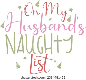 ON MY HUSBAND’S NAUGHTY LIST-FUNNY CHRISTMAS T-SHIRT DESIGN