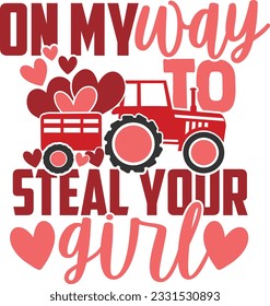 On My Way To Steal Your Girl - Valentines Day Design