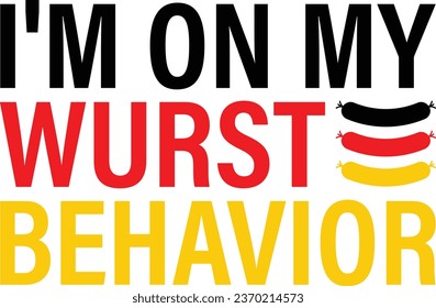 I'm On My Wurst Behavior Oktoberfest T-shirt Design