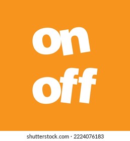 on and off text on yellow background.