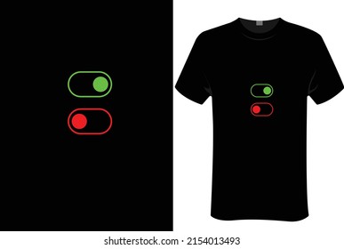 ON and off | unisex t-shirt design, this design for print-on-demand t-shirt printing businesses and to upload online stores as well. It's 100% royalty free.100% editable Eps 10 format. 