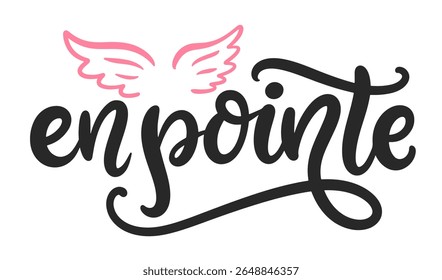 On Pointe Shoes Ballet Hand Written Brush Lettering Composition. Cute Ballerina Girlish Phrase Modern Calligraphy Poster. Vector Illustration