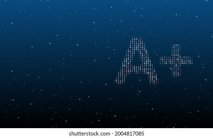 On the right is the A plus symbol filled with white dots. Background pattern from dots and circles of different shades. Vector illustration on blue background with stars