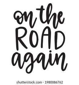 on the road again background inspirational positive quotes, motivational, typography, lettering design	