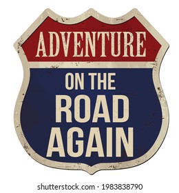 On the road again vintage rusty metal sign on a white background, vector illustration