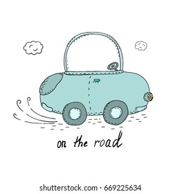 On the road card. Cute hand drawn car. vector print.