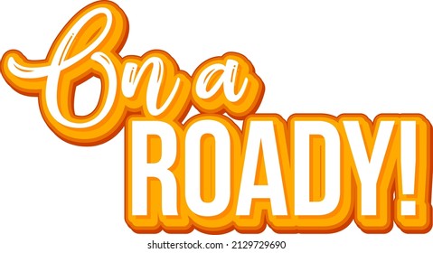 On a roady text banner on white background illustration