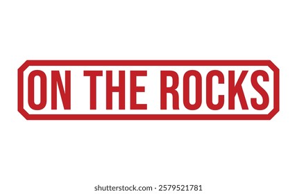 ON THE ROCKS rubber stamp vector illustration on white background
