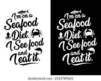 Estoy en una dieta de mariscos, veo comida y me la como, bromas de humor papá - camisetas