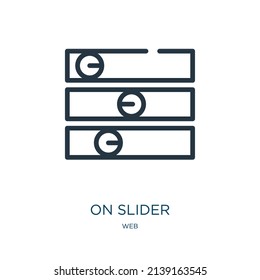 on slider thin line icon. technology, internet linear icons from web concept isolated outline sign. Vector illustration symbol element for web design and apps.