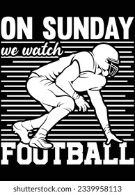 On Sunday we watch football vector art design, eps file. design file for t-shirt. SVG, EPS cuttable design file