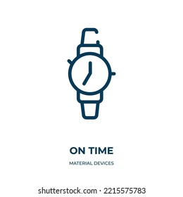 On time icon. Linear vector illustration from material devices collection. Outline on time icon vector. Thin line symbol for use on web and mobile apps, logo, print media.