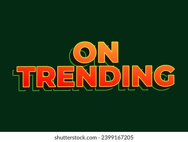 On trending. Text effect design in 3D look. red yellow color. Dark green background