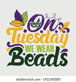 On Tuesday We Wear Beads Typography Vector Design 