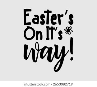 Easter’s On It’s Way!, Happy Spring Eps design, Spring Eps Cut File, Hoppy t shirt, Bunny and spring Eps, Egg for Kids, Cut File Cricut