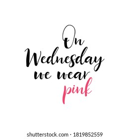 On Wednesday we wear pink. Vector illustration. Lettering. Ink illustration. t-shirt design