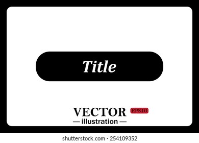 On a white background black  button for a site. Title. Vector illustration, EPS 10
