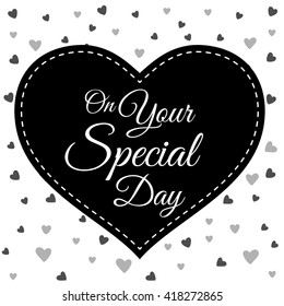 On your special day. Gothic card. Black romantic card. Romantic card. Special day vector lettering card