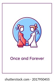 Once and forever greeting card with color icon element. Everlasting love after wedding. Postcard vector design. Decorative flyer with creative illustration. Notecard with congratulatory message