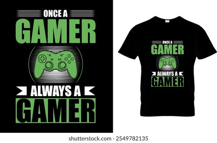 Einmal ein Gamer immer ein Gamer-Gamer T-Shirt Design