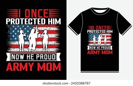 I Once Protected Him Now He Proud Army Mom T-shirt Designs, Designs Bundle, Streetwear T-shirt Designs, Graffiti Vector Collection for Apparel and Clothing Print, USA T-shirt Designs.