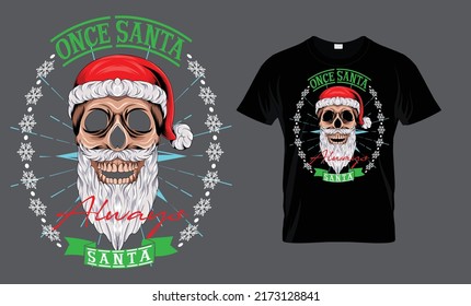 Once Santa always Santa - t-hirt design