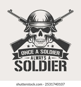 Once a Soldier Always a Soldier T-shirt Design