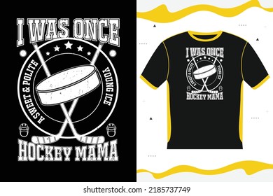 I WAS ONCE A SWEET POLITE YOUNG ICE HOCKEY MAMA USA Flag T-shirt design