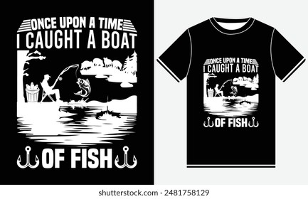 Once Upon A Time I Caught A Boat Of Fish T-shirt - Fishing T-Shirt Design -  Fishing typography Colorful vector t shirt design - Fish, Rod, Fishing Hook, Fish T-shirt Design Template - Print