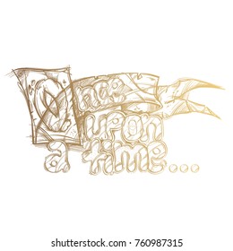Once upon time  Hand drawn inscription isolated white background 