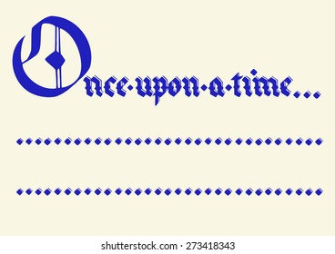 "once upon a time..." lettering illustration vector, in vintage font; blue text on cream background