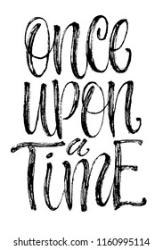 Once upon a time slogan and brush paint vector for girl t-shirt print design. Poster for interior. Room of the teenager. Decor lettering