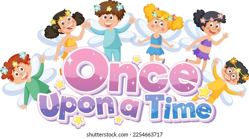 Once upon time text and fairy cartoon characters illustration