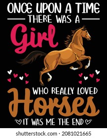 Once upon a time there was a girl who really loved horses