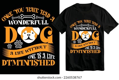 once you have had a wonderful dog t-shirt design
