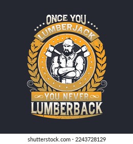 Una vez You Lumberjack You Never Lumberback mascota ilustración vector. Plantilla de afiche del festival de los trabajadores de la madera. Elemento de diseño para emblema, signo, etiqueta, afiche. Ilustración del vector