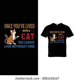 Once You've Lived With A Cat T-Shirt Design